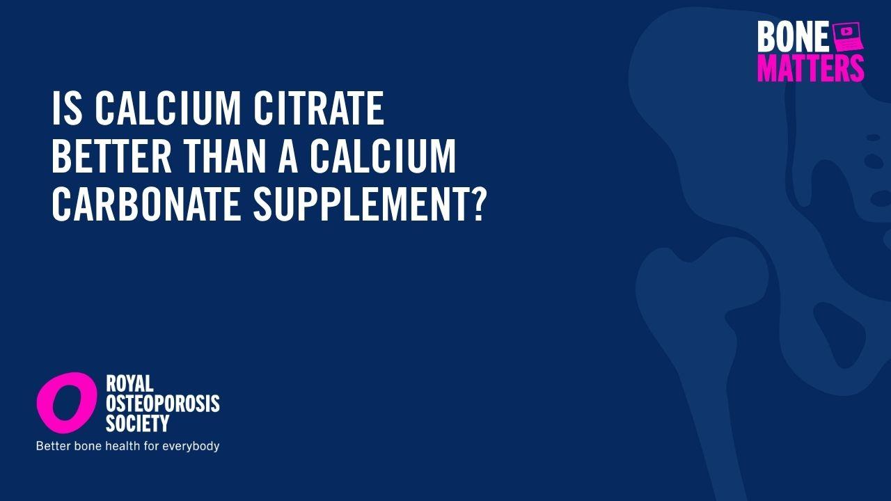 Is calcium citrate better than a calcium carbonate supplement?